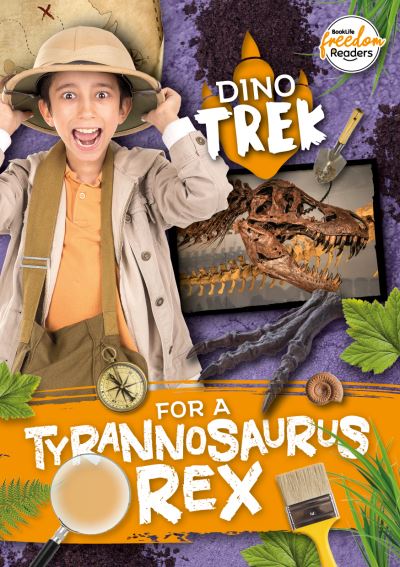 Dino-Trek for a Tyrannosaurus Rex - BookLife Freedom Readers - Shalini Vallepur - Kirjat - BookLife Publishing - 9781801551281 - perjantai 1. huhtikuuta 2022