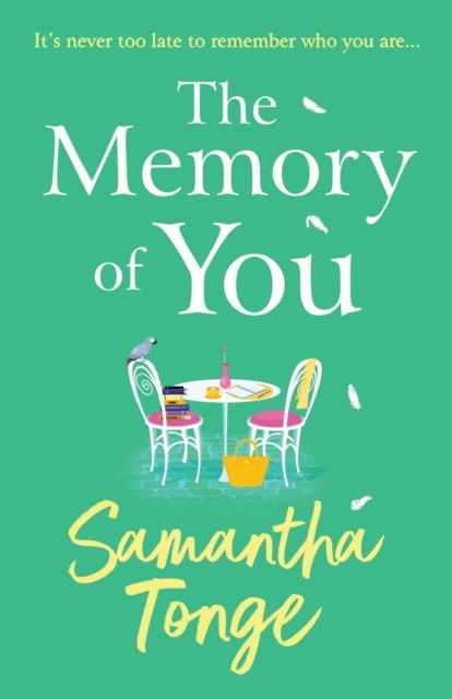 The Memory of You: An uplifting novel from Samantha Tonge - Samantha Tonge - Books - Boldwood Books Ltd - 9781804154281 - May 16, 2023