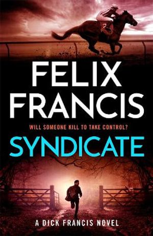 Syndicate - Felix Francis - Kirjat - Bonnier Publishing Fiction - 9781804183281 - torstai 26. syyskuuta 2024