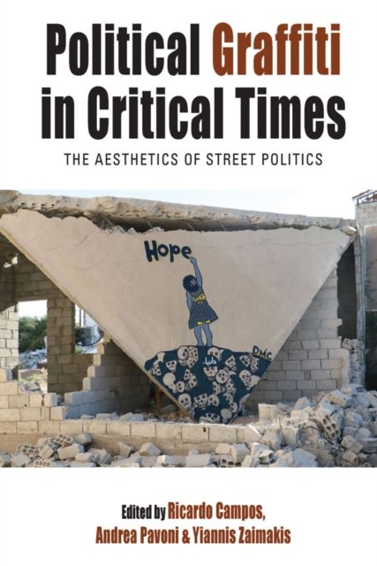 Political Graffiti in Critical Times: The Aesthetics of Street Politics - Protest, Culture & Society (Paperback Book) (2024)