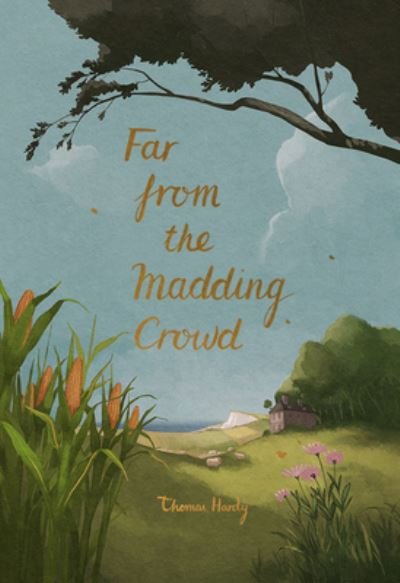 Cover for Thomas Hardy · Far from the Madding Crowd - Wordsworth Collector's Editions (Hardcover bog) [Unabridged edition] (2022)