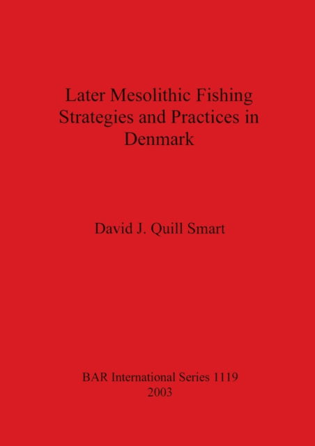 Cover for David J. Quill. Smart · Later Mesolithic Fishing Strategies and Practices in Denmark (Paperback Book) (2003)