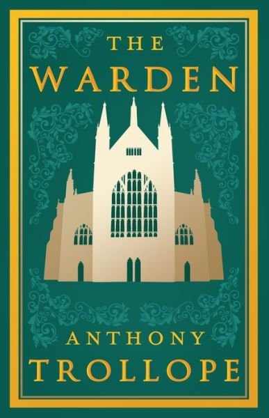 Cover for Anthony Trollope · The Warden: Annotated Edition (Alma Classics Evergreens) - Evergreens (Paperback Bog) (2020)