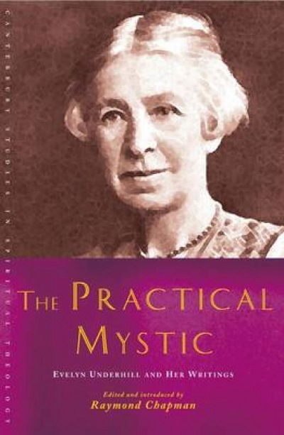 Cover for Raymond Chapman · The Practical Mystic: Evelyn Underhill and Her Writings - Canterbury Studies in Spiritual Theology (Taschenbuch) (2012)