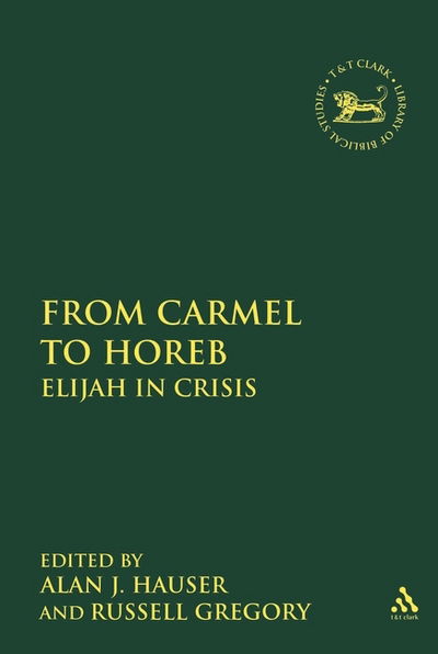 Cover for Alan J. Hauser · From Carmel to Horeb: Elijah in Crisis - The Library of Hebrew Bible / Old Testament Studies (Hardcover Book) (1990)