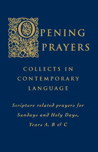 Cover for International Commission on English in the Liturgy · Opening Prayers: Collects in a Contemporary Language - Scripture Related Prayers for Sunday's and Holy Days, Years A, B and C (Taschenbuch) (2001)