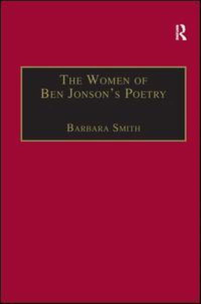 Cover for Barbara Smith · The Women of Ben Jonson's Poetry: Female Representations in the Non-Dramatic Verse (Hardcover Book) [New edition] (1995)