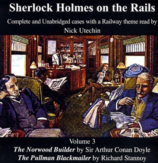 Cover for Arthur Conan Doyle · Sherlock Holmes on the Rails: The Norwood Builder and The Pullman Blackmailer (Complete and Unabridged Cases with a Railway Theme) - Sherlock Holmes on the Rails (Hörbok (CD)) (2006)