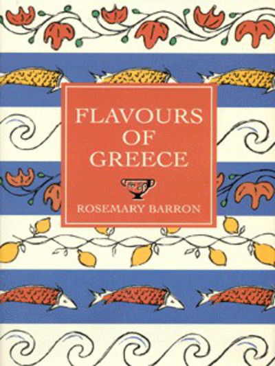 Cover for Rosemary Barron · Flavours of Greece (Hardcover Book) (2000)