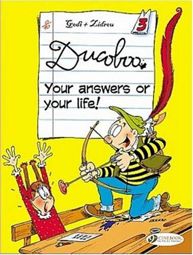 Ducoboo Vol.3: Your Answers or Your Life! - Zidrou - Books - Cinebook Ltd - 9781905460281 - September 25, 2008