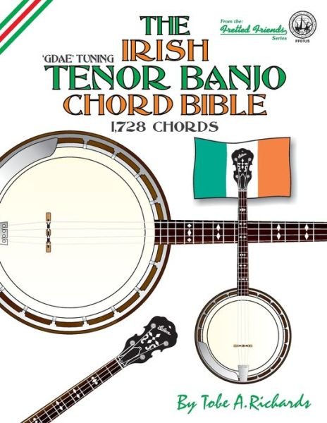Cover for Tobe A. Richards · The Irish Tenor Banjo Chord Bible (Paperback Book) (2016)