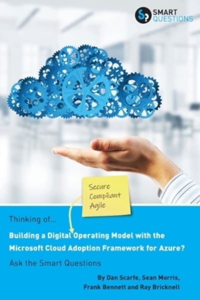 Cover for Dan Scarfe · Thinking of... Building a Digital Operating Model with the Microsoft Cloud Adoption Framework for Azure? Ask the Smart Questions (Paperback Book) (2019)