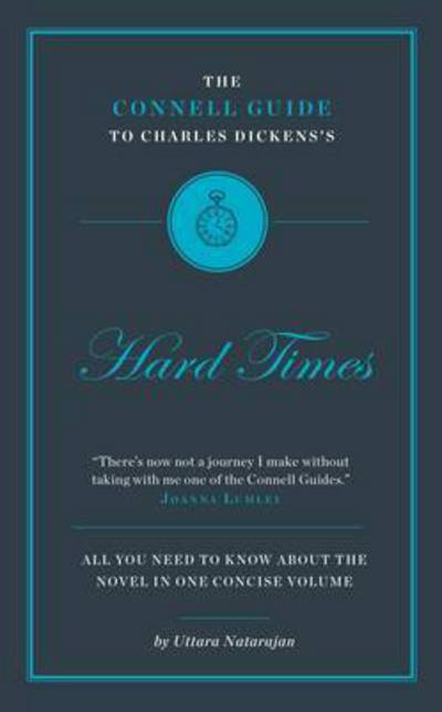 The Connell Guide To Charles Dickens's Hard Times - The Connell Guide To ... - Uttara Natarajan - Bøger - CONNELL PUBLISHING LTD - 9781907776281 - 1. juni 2015