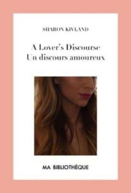 Cover for Sharon Kivland · A Lover's Discourse (Paperback Book) (2017)