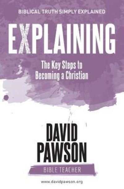 Cover for David Pawson · EXPLAINING The Key Steps to Becoming a Christian (Paperback Book) (2018)