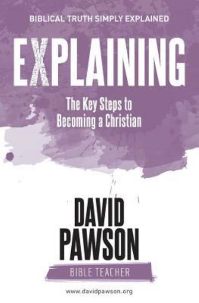 Cover for David Pawson · EXPLAINING The Key Steps to Becoming a Christian (Taschenbuch) (2018)