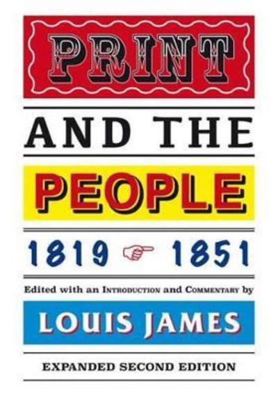 Cover for Louis James · Print and the People 1819-1851 (Paperback Book) [2 Enlarged edition] (2017)