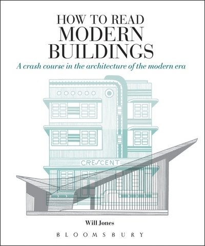 Cover for Will Jones · How to Read Modern Buildings: A Crash Course in the Architecture of the Modern Era - How to Read (Taschenbuch) (2018)