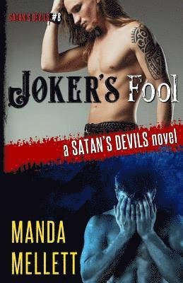 Joker's Fool: A Satan's Devils Novel - Satan's Devils MC - Manda Mellett - Książki - Trish Haill Associates - 9781912288281 - 11 września 2018