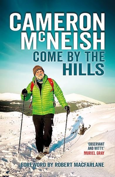 Cover for Cameron McNeish · Come by the Hills (Hardcover Book) (2020)