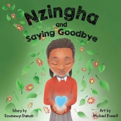 Nzingha and Saying Goodbye - Enomwoyi Damali - Bücher - Conscious Dreams Publishing - 9781913674281 - 3. Oktober 2020