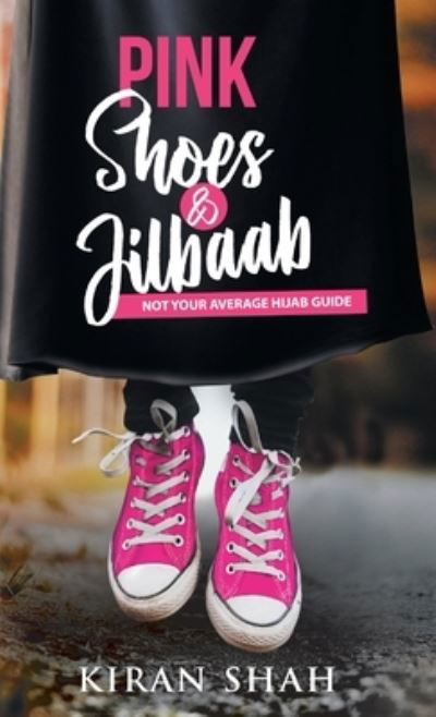 Cover for Kiran Shah · Pink Shoes and Jilbaab (Hardcover Book) (2021)