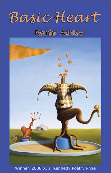 Basic Heart - Renee Ashley - Książki - Texas Review Press - 9781933896281 - 30 lipca 2009