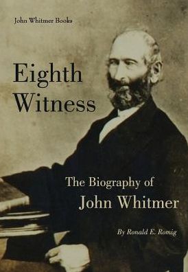 Cover for Ronald E. Romig · Eighth Witness: the Biography of John Whitmer (Hardcover Book) (2014)