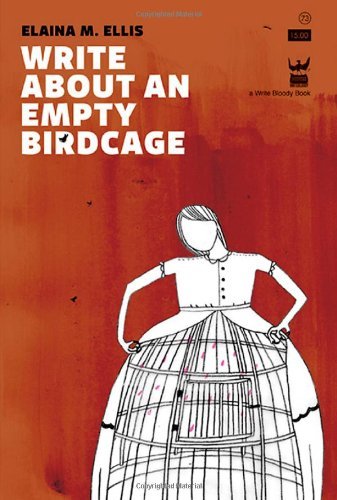 Cover for Elaina M. Ellis · Write About An Empty Birdcage (Taschenbuch) (2011)