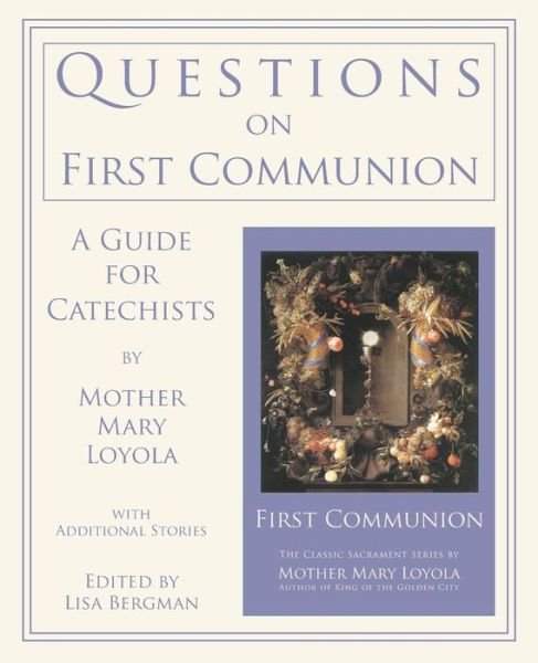Cover for Mother Mary Loyola · Questions on First Communion: a Guide for Catechists (Paperback Book) (2014)