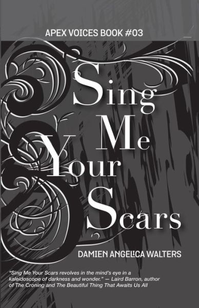 Cover for Damien Angelica Walters · Sing Me Your Scars - Apex Voices (Taschenbuch) (2015)