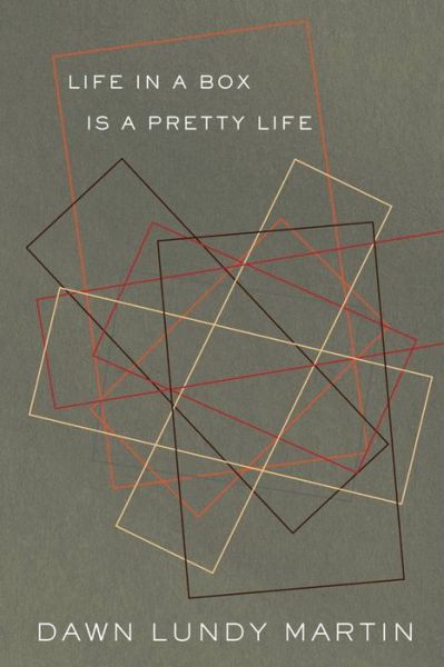 Cover for Dawn Lundy Martin · Life in a Box is a Pretty Life (Paperback Book) (2015)