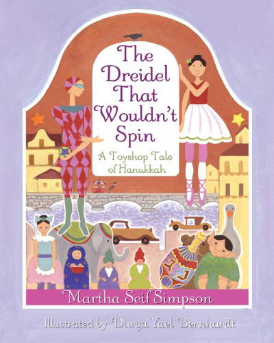 Cover for Martha Seif Simpson · The Dreidel that Wouldn't Spin: A Toyshop Tale of Hanukkah (Hardcover Book) (2014)