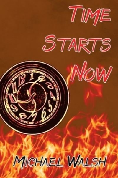 Cover for Michael Walsh · Time Starts Now (Paperback Book) (2020)