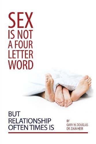 Cover for Dain Heer · Sex is Not a Four Letter Word but Relationship Often Times is (Paperback Bog) (2013)