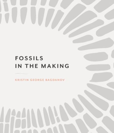 Cover for Kristin George Bagdanov · Fossils in the Making (Paperback Book) (2019)