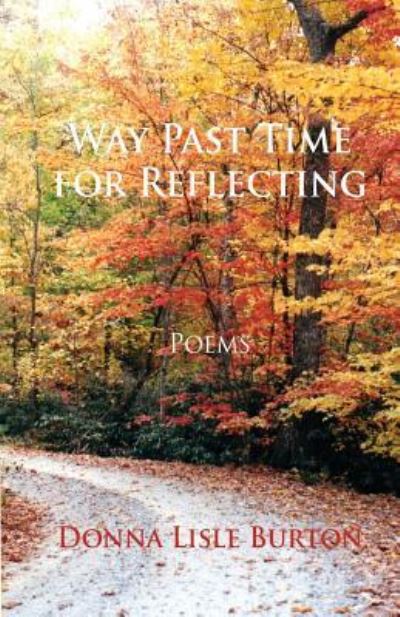 Cover for Donna Lisle Burton · Way Past Time for Reflecting (Paperback Book) (2016)