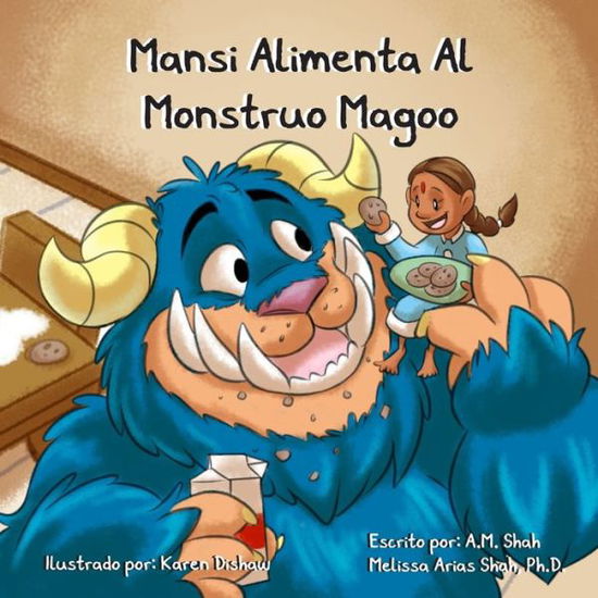 Mansi Alimenta Al Monstruo Magoo - A M Shah - Books - 99 Pages or Less Publishing LLC - 9781943684281 - May 21, 2016