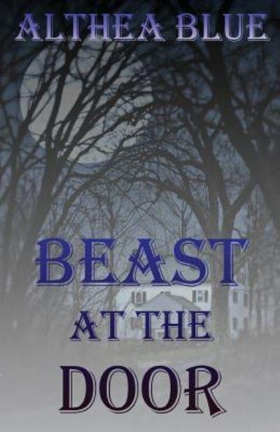 Cover for Althea Blue · The Beast at the Door (Paperback Book) (2016)