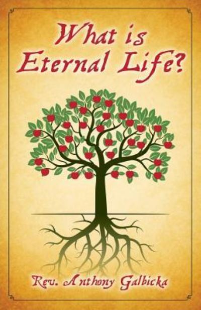 Cover for Anthony Galbicka · What Is Eternal Life? (Pocketbok) (2017)