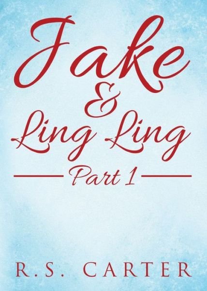 Cover for R S Carter · Jake and Ling Ling Part 1 (Pocketbok) (2017)