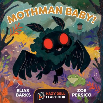 Cover for Elias Barks · Mothman Baby!: A Hazy Dell Flap Book - Hazy Dell Flap Book (Board book) (2022)