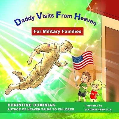 Cover for Christine Duminiak · Daddy Visits From Heaven: For Military Families (Paperback Book) (2020)