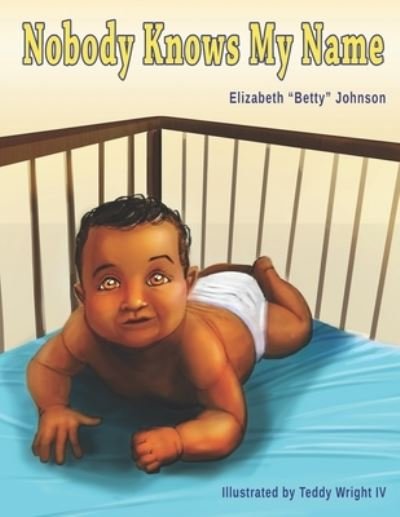 Cover for Elizabeth &quot;betty&quot; Johnson · Nobody Knows My Name (Paperback Bog) (2019)