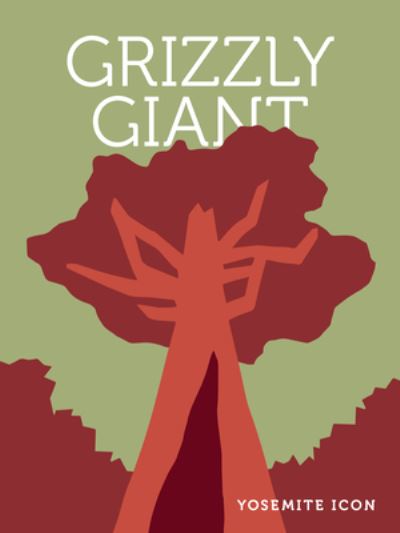 Cover for Grizzly Giant - Yosemite Icon (Hardcover Book) (2023)