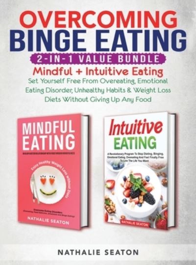 Cover for Nathalie Seaton · Overcoming Binge Eating 2-in-1 Value Bundle (Hardcover Book) (2021)