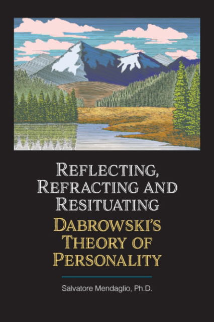 Cover for Mendaglio, Salvatore (Salvatore Mendaglio) · Reflecting, Refracting, and Resituating Dabrowski's Theory of Personality (Paperback Bog) (2024)