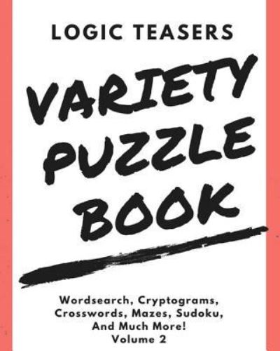 Cover for Logic Teasers · Logic Teasers Variety Puzzle Book (Paperback Book) (2017)