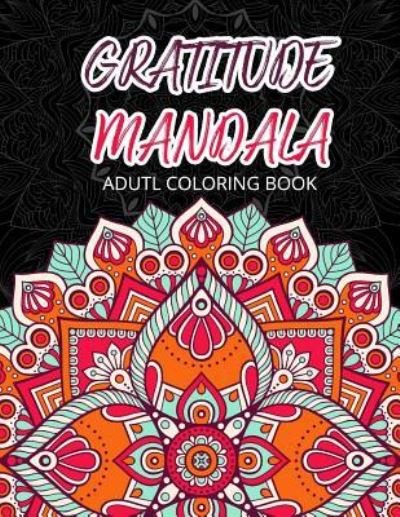 Cover for Adult Coloring Books · Gratitude Mandala Adult Coloring Book (Pocketbok) (2017)