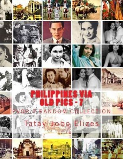 Cover for Tatay Jobo Elizes Pub · Philippines Via Old Pics - 7 (Paperback Book) (2017)